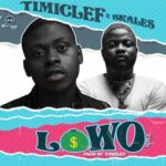 Timiclef Lowo Remix Ft Skales