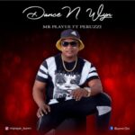 Mr Player Ft. Peruzzi – Dance And Wyne 696x686 1