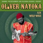 Oliver Nayoka - Aje Wele Wele (Album)