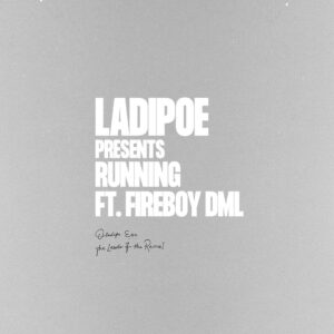 Ladipoe – Running Ft. Fireboy DML