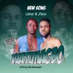 Lakor – Watimagbo ft. Jflow