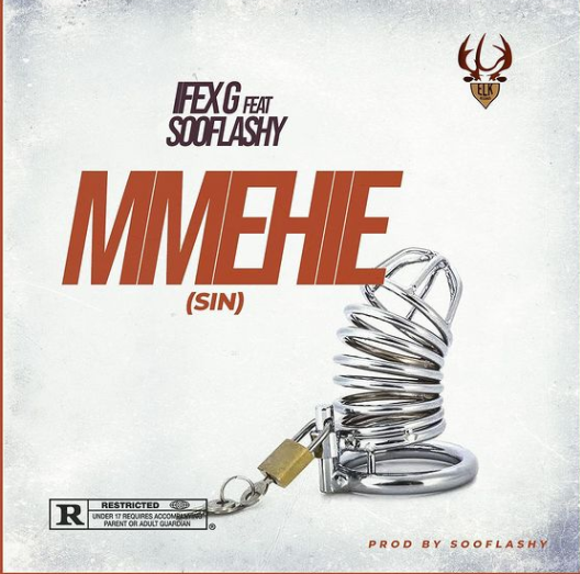 Ifex G - Mmehie (sin) Ft Sooflashy