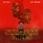 Erigga & Jay Teazer – Strange Vibes EP