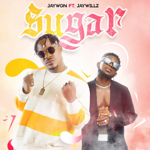 Jaywon – Sugar Ft. Jaywillz