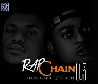 Blessnnachi - Rap Chain Part 3 Ft Ofour2