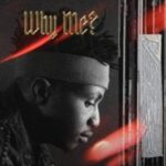 Emtee – Why Me (Remake) Ft. Nasty C, Blxckie