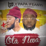 LYD - OTA NWA ft. Papa Ifeanyi (Insidelife)