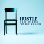 Reminisce - Hustle Ft BNXN & D Smoke