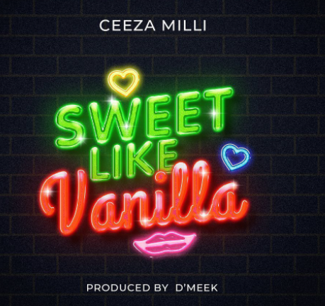 Ceeza Milli – Sweet Like Vanilla