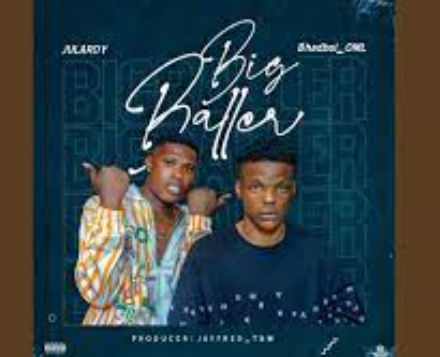 Julardy — Big Baller ft. Bhadboi OML