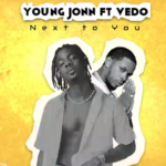 Young John - Next To You Ft Vedo