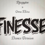 DJ Ozzytee – Finesse (Dance Version) Ft Omo Ebira