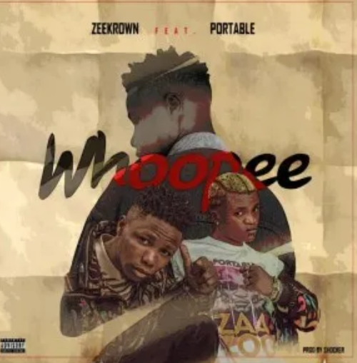 Zeekrown – Whoopee ft. Portable