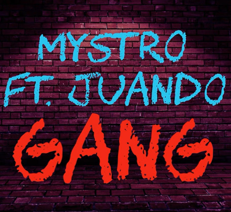 Mystro – Gang Ft. Juando