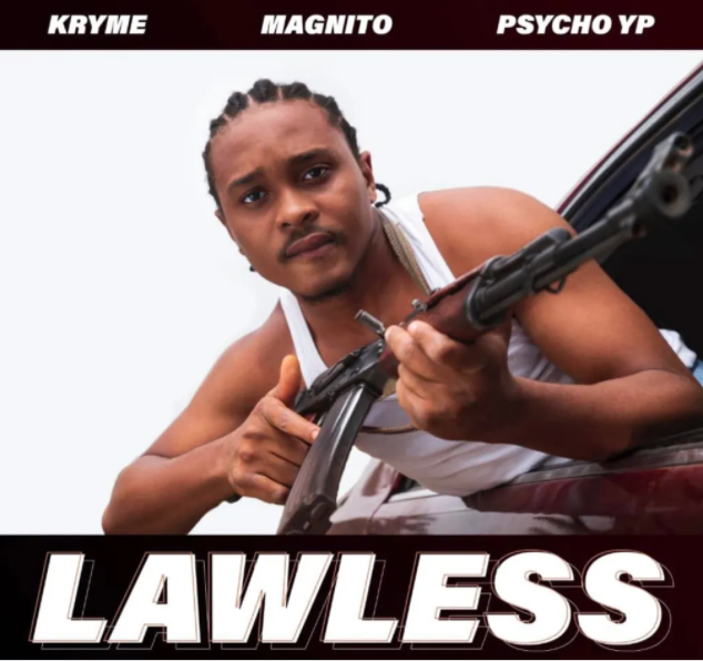 Kryme – Lawless ft. PsychoYP & Magnito