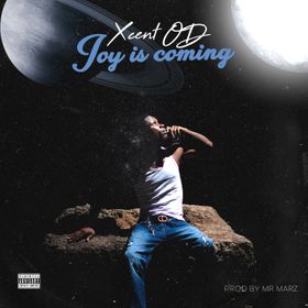 Xcent OD - Joy Is Coming