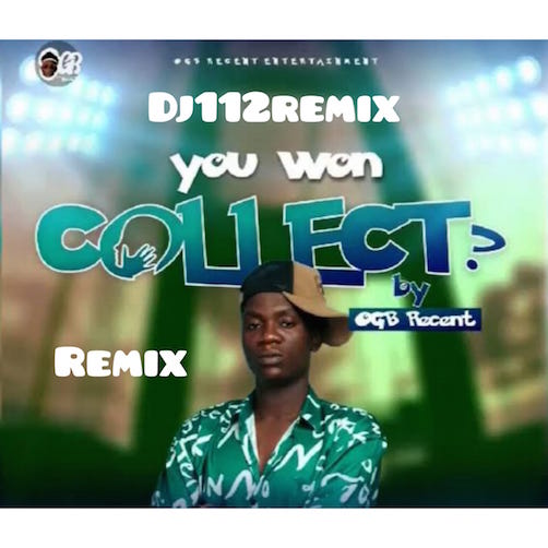 DJ 112 – Abi You Wan Collect (Remix)