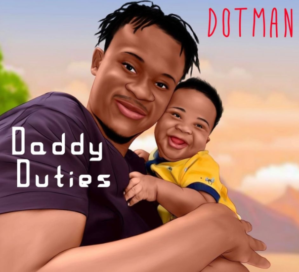 Dotman – Daddy Duties