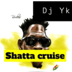 Dj Yk – Shatta Cruise