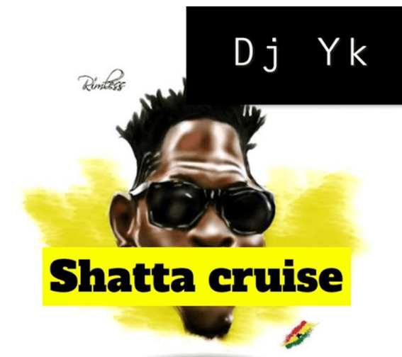 Dj Yk – Shatta Cruise