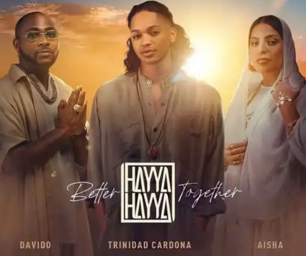 Davido – Hayya Hayya (Better Together) Ft Trinidad Cardona & Aisha