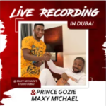 Prince Gozie okeke - Live in Dubai At Maxy Studio Ft Maxy Michael