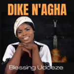Blessing Udoeze - Dike N'agha