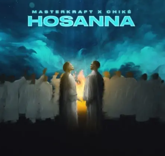 Masterkraft – Hosanna ft. Chike