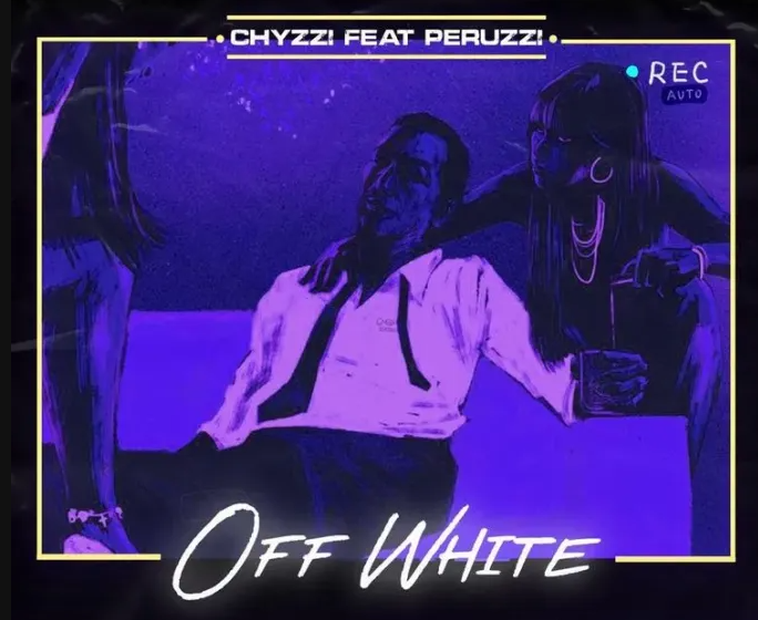 Chyzzi – Offwhite ft. Peruzzi