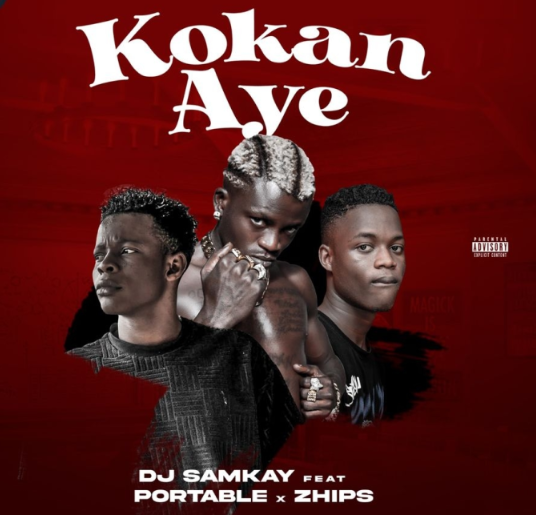 Dj samkay - Kokan Aye Ft Portable & Zhips