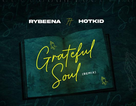 Rybeena - Grateful Soul Remix Ft Hotkid