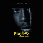 Fireboy DML x DJ Kush – Playboy (KU3H Retouch)