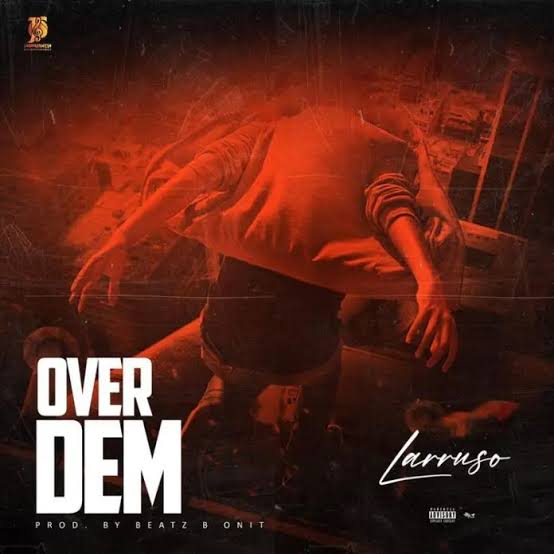 Larruso – Over Dem