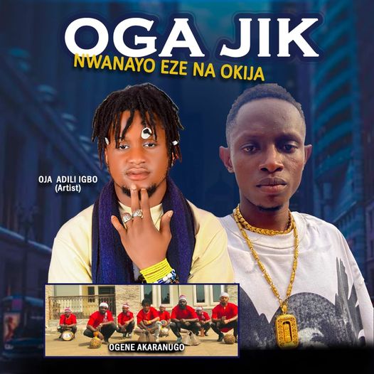 Oja Adili Igbo – Oga Jik Ft Ogene Akara Ugo