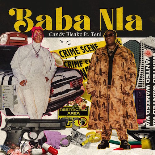 Candy Bleakz – Baba Nla Ft. Teni