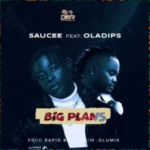 Saucee - Big Plans Ft Oladips