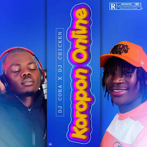 DJ Cora – Koropon Online Cruise Beat Ft DJ Chicken