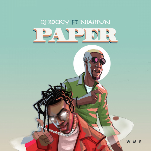 DJ Rocky – Paper Ft. Niashun