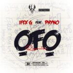 Ifex G - Ofo Remix Ft Phyno