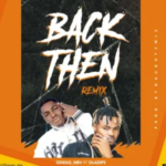 Gswag – Back Then (Remix) ft. Oladips