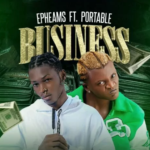 Epheams – Business ft Portable