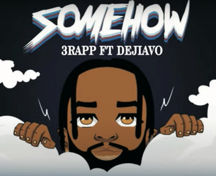 3rapp - Somehow ft. Dejiavo