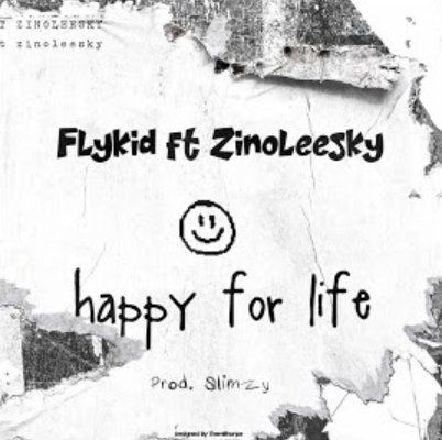 Flykid – Happy For Life Ft Zinoleesky