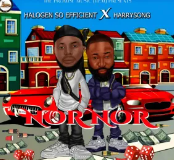 Halogen So Efficient – NorNor ft. Harrysong