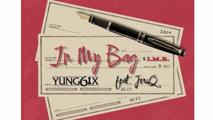 Yung6ix – In My Bag (I.M.B) ft JeriQ