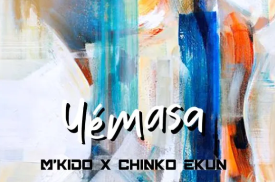 M’Kido – Yemasa ft. Chinko Ekun