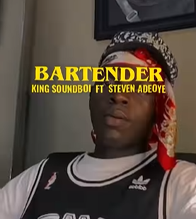 King SoundBoi – Bartender Ft Steve Adeoye