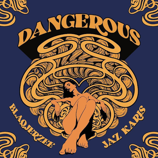 Blaq Jerzee – Dangerous Ft. Jaz Karis