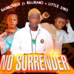 Rainbow Boi – No Surrender Ft. Billirano & Little Zino