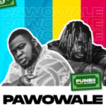 Funbii – Pawowale ft. Oladips